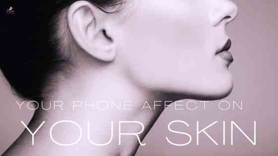 Your Phone Affect On Your Skin